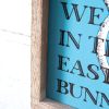 zWe Believe In The Easter Bunny Sign